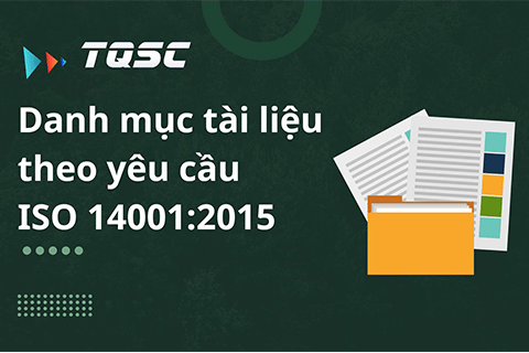 Danh mục tài liệu, hồ sơ theo yêu cầu ISO 14001