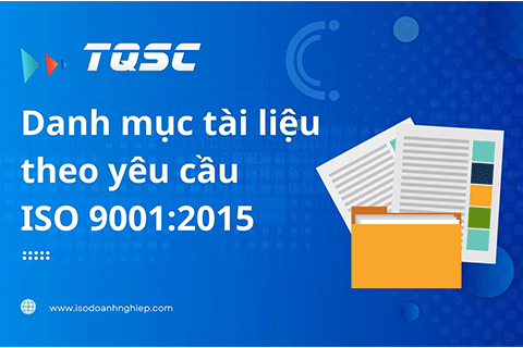 Danh sách các tài liệu, hồ sơ cần thiết theo yêu cầu ISO 9001:2015