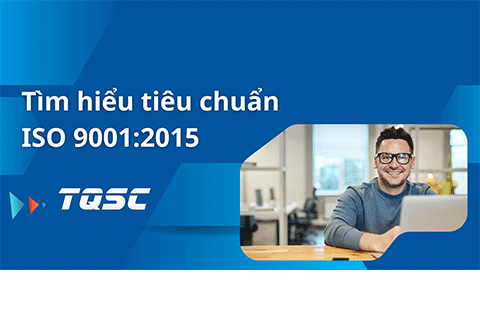 Tiêu chuẩn ISO 9001 : 2015 là gì?